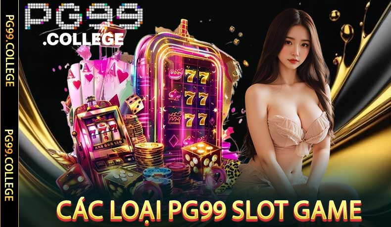 Khám Phá PG99 Slot Đỉnh Cao - Đồ Họa 3D, Thưởng Cực Khủng