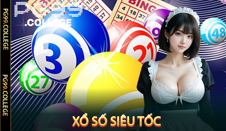 Xổ Số Siêu Tốc PG99 - Trúng Lớn Chỉ Sau 3 Phút